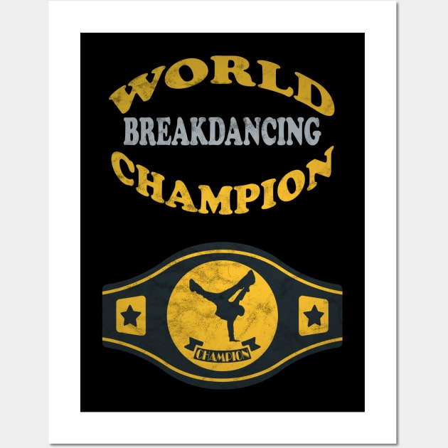 Breakdancing World Champion Wall Art by MulletHappens